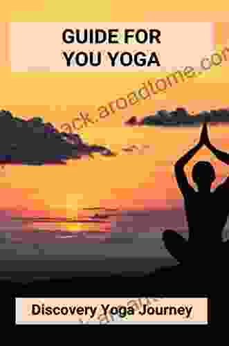 Guide For You Yoga: Discovery Yoga Journey