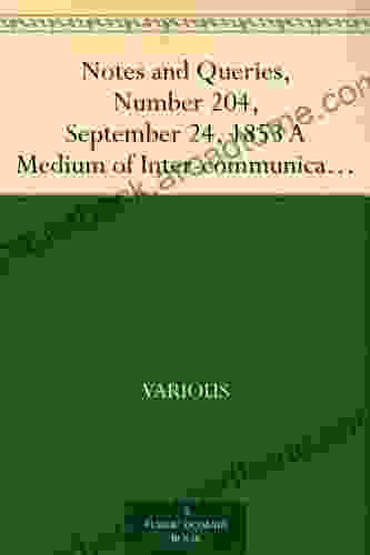 Notes And Queries Number 204 September 24 1853 A Medium Of Inter Communication For Literary Men Artists Antiquaries Genealogists Etc