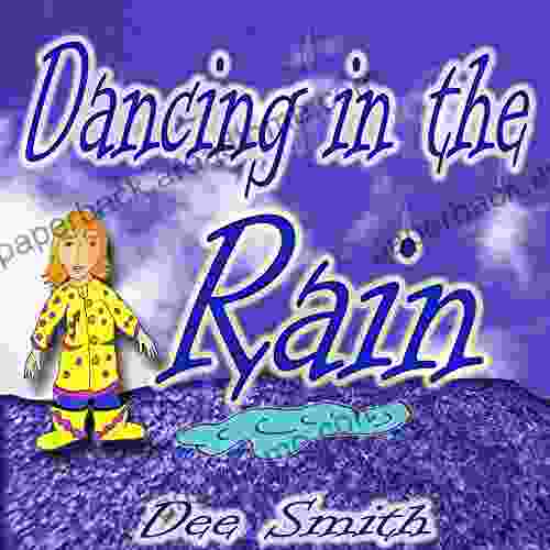 Dancing In the Rain: A Picture for Children about a rainy day adventure of dancing in the rain