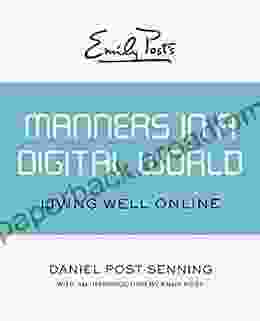 Emily Post S Manners In A Digital World: Living Well Online