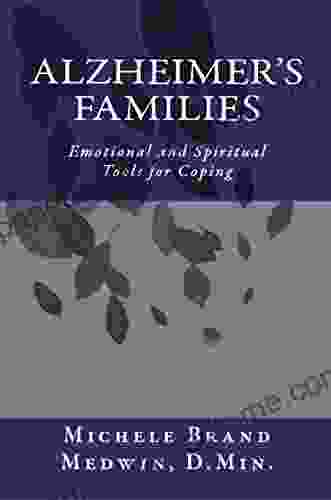 Alzheimer S Families: Emotional And Spiritual Tools For Coping