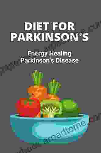 Diet For Parkinson S: Energy Healing Parkinson S Disease