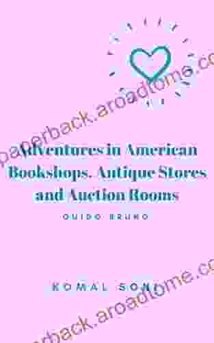 Adventures in American Bookshops Antique Stores and Auction Rooms