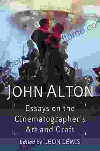 John Alton: Essays On The Cinematographer S Art And Craft