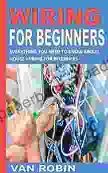 WIRING FOR BEGINNERS: EVERYTHING YOU NEED TO KNOW ABOUT HOUSE WIRING FOR BEGINNERS