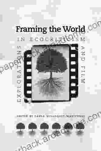 Framing The World: Explorations In Ecocriticism And Film (Under The Sign Of Nature)