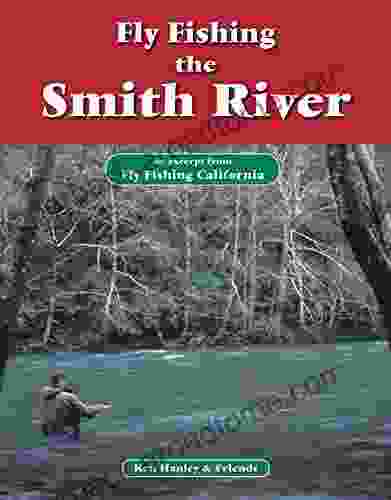 Fly Fishing The Smith River: An Excerpt From Fly Fishing California