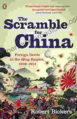 The Scramble For China: Foreign Devils In The Qing Empire 1832 1914