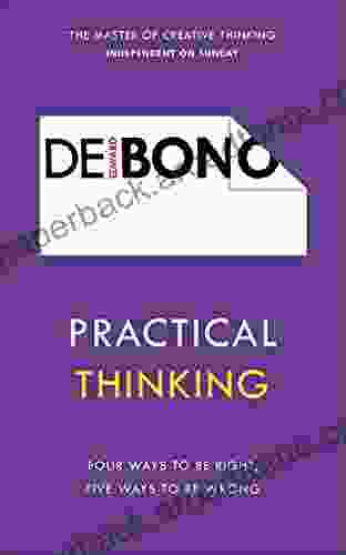 Practical Thinking: Four Ways To Be Right Five Ways To Be Wrong