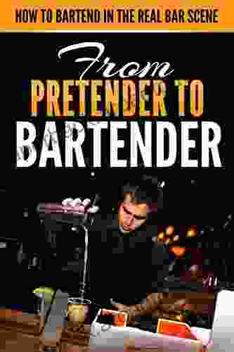 From Pretender To Bartender: How To Bartend In The Real Bar Scene