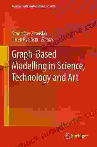 Graph Based Modelling In Science Technology And Art (Mechanisms And Machine Science 107)