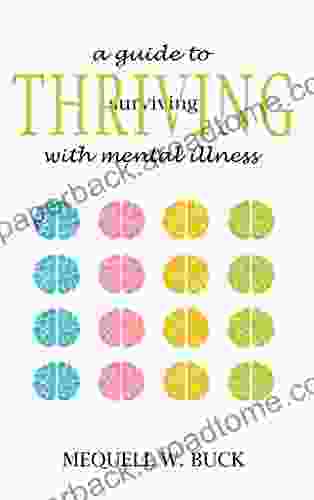 A Guide To Thriving With Mental Illness