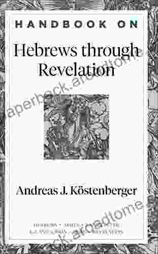 Handbook On Hebrews Through Revelation (Handbooks On The New Testament)