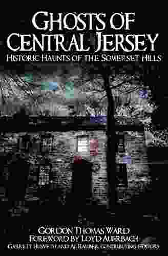 Ghosts Of Central Jersey: Historic Haunts Of The Somerset Hills (Haunted America)