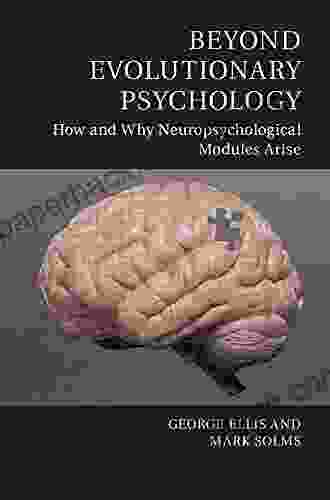 Beyond Evolutionary Psychology: How And Why Neuropsychological Modules Arise (Culture And Psychology)