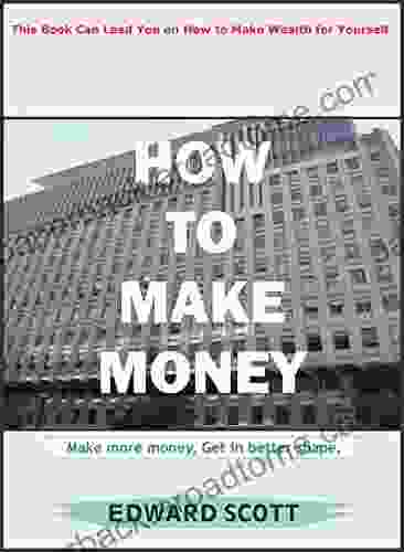 How To Make Money: Make More Money Get In Better Shape