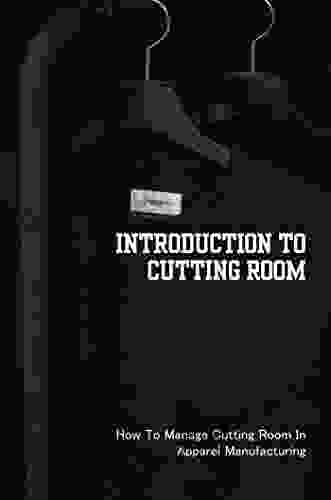 Introduction To Cutting Room: How To Manage Cutting Room In Apparel Manufacturing