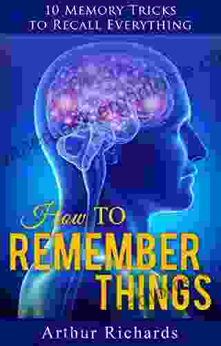 How To Remember Things: 10 Memory Tricks To Recall Everything