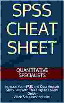 SPSS Cheat Sheet: Increase Your SPSS And Data Analytic Skills Fast With This Easy To Follow Guide Video Solutions Included