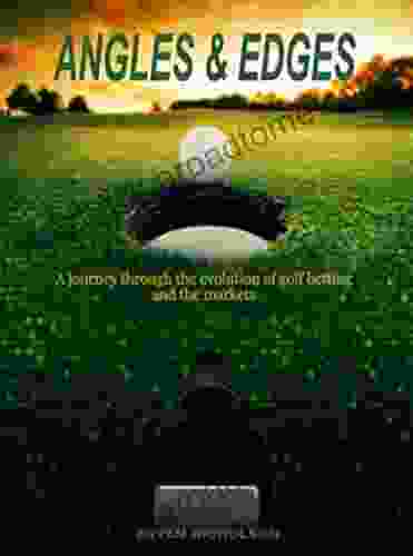 ANGLES EDGES: a journey through the evolution of golf betting and the markets (Modern Sports Betting Trilogy)