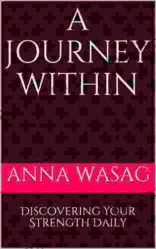 A Journey Within: Discovering Your Strength Daily