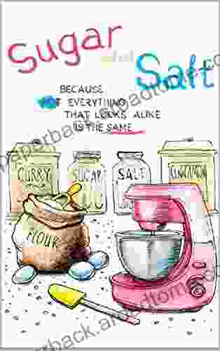 Like Sugar And Salt: Because Not Everything That Seems Alike Is The Same