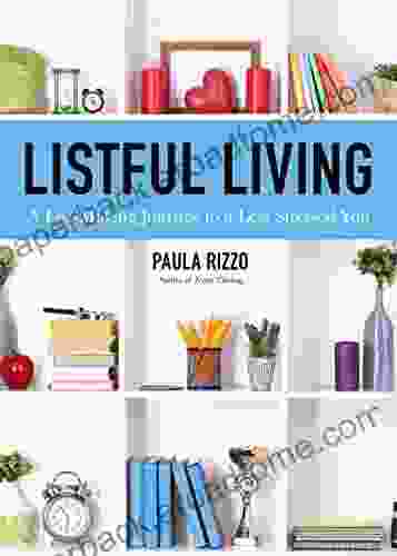 Listful Living: A List Making Journey To A Less Stressed You (Gift For Stressed Working Women How To Stay Organized)