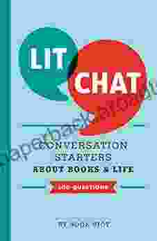 Lit Chat: Conversation Starters about and Life (100 Questions)