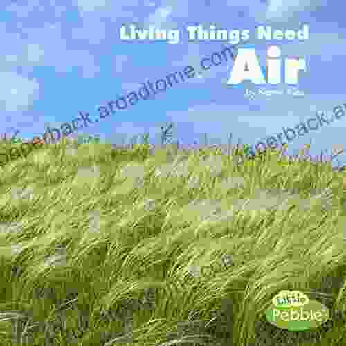 Living Things Need Air (What Living Things Need)