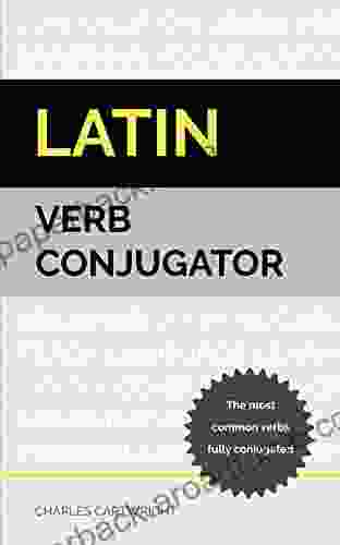 Latin Verb Conjugator: The Most Common Verbs Fully Conjugated