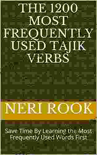 The 1200 Most Frequently Used Tajik Verbs: Save Time By Learning The Most Frequently Used Words First