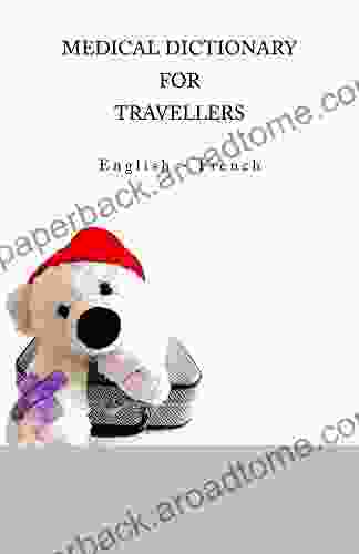 MEDICAL DICTIONARY FOR TRAVELLERS: English French