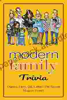 Modern Family Trivia: Quotes Facts Q A About The Sitcom Modern Family: Activities Gift For Modern Family S Fans