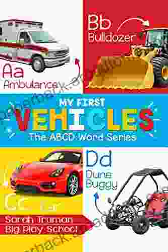 My First Vehicles: The ABCD Word