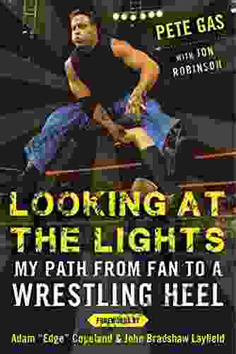 Looking at the Lights: My Path from Fan to a Wrestling Heel