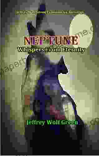 Neptune: Whispers From Eternity