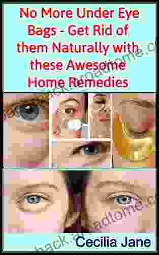 No More Under Eye Bags Get Rid Of Them Naturally With These Awesome Home Remedies