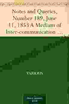 Notes and Queries Number 189 June 11 1853 A Medium of Inter communication for Literary Men Artists Antiquaries Genealogists etc