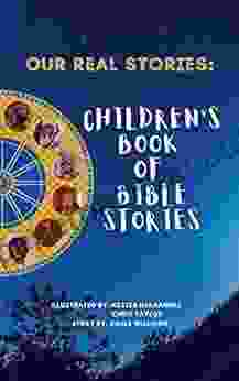 Our Real Stories: Children S Of Bible Stories