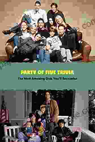 Party Of Five Trivia: The Most Amazing Quiz You Ll Encounter: Party Of Five Quiz