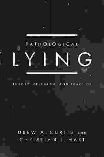 Pathological Lying: Theory Research and Practice