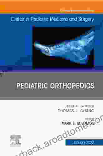 Pediatric Orthopedics An Issue Of Clinics In Podiatric Medicine And Surgery E (The Clinics: Internal Medicine)