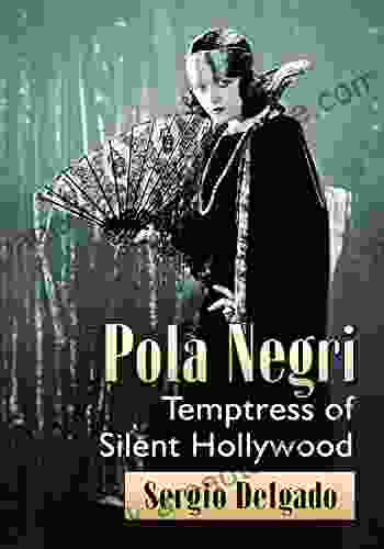 Pola Negri: Temptress Of Silent Hollywood