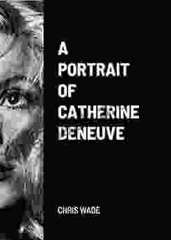 A Portrait of Catherine Deneuve