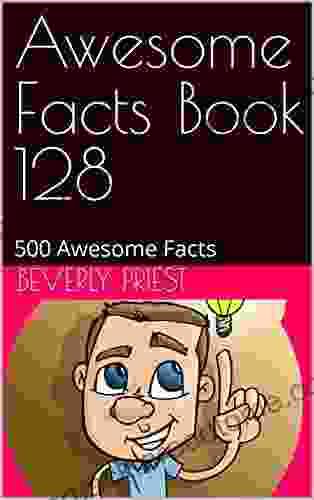 Awesome Facts 128: 500 Awesome Facts