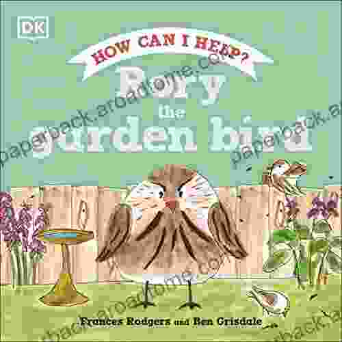 Rory The Garden Bird (Roly And Friends)