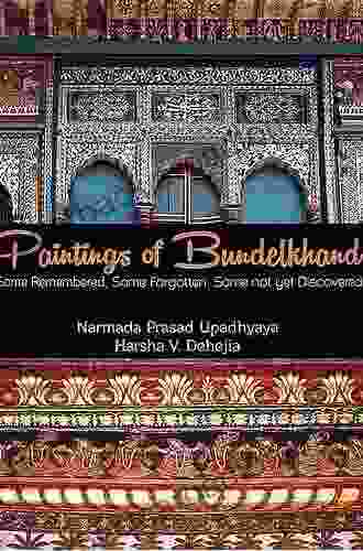 Paintings Of Bundelkhand: Some Remembered Some Forgotten Some Not Yet Discovered