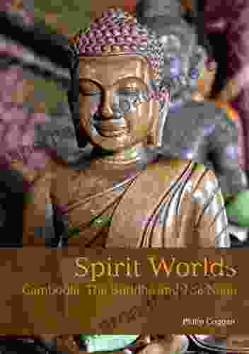 Spirit Worlds: Cambodia The Buddha And The Naga