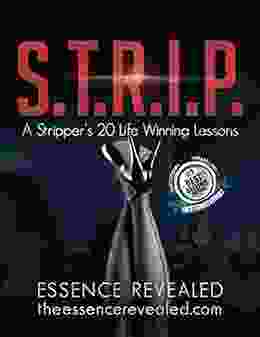 S T R I P : A Stripper S 20 Life Winning Lessons