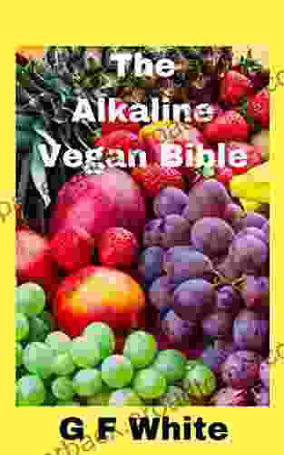 The Alkaline Vegan Bible